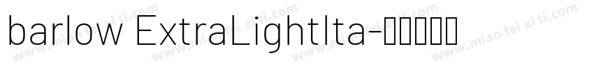 barlow ExtraLightIta字体转换